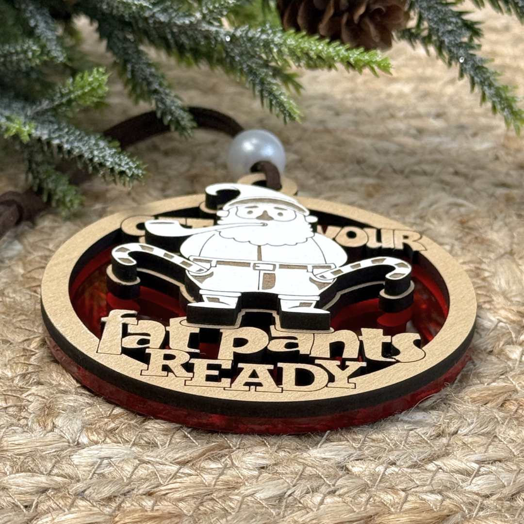Get Your Fat Pants Ready – Funny Santa Christmas Ornament