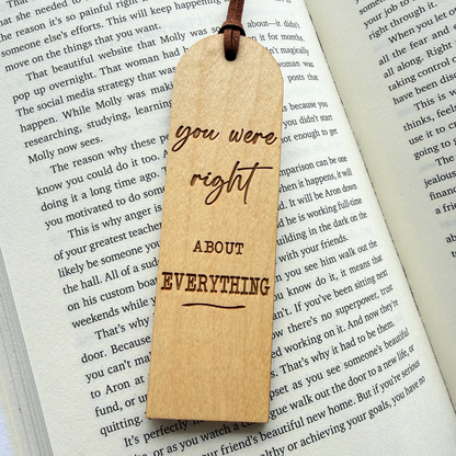 Funny Wooden Bookmark – Gift for Mom, Dad or Friend - You Were Right About Everything