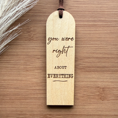 Funny Wooden Bookmark – Gift for Mom, Dad or Friend - You Were Right About Everything