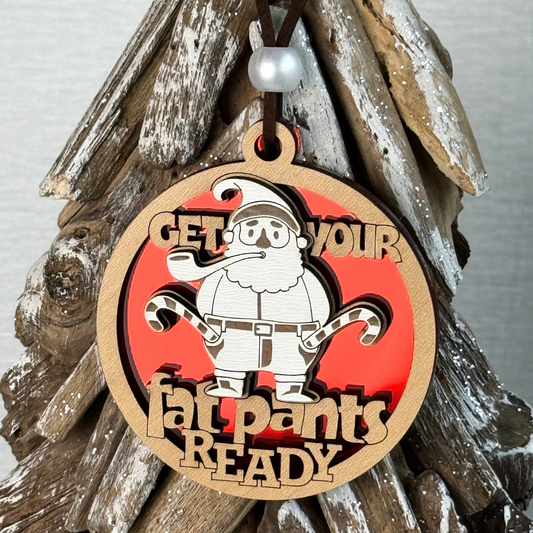Get Your Fat Pants Ready – Funny Santa Christmas Ornament