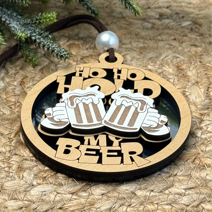 Ho Ho Hold My Beer – Funny Christmas Ornament