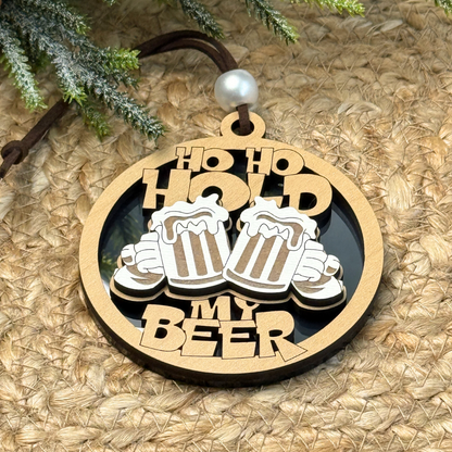 Ho Ho Hold My Beer – Funny Christmas Ornament