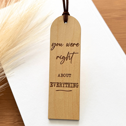 Funny Wooden Bookmark – Gift for Mom, Dad or Friend - You Were Right About Everything