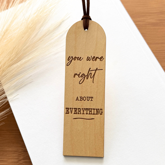 Funny Wooden Bookmark – Gift for Mom, Dad or Friend - You Were Right About Everything